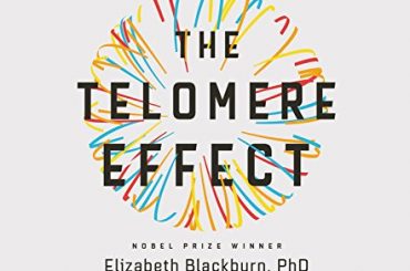 The Telomere Effect: A Revolutionary Approach to Living Younger, Healthier