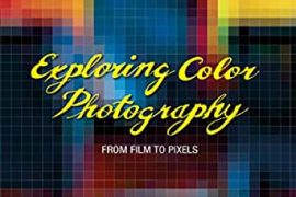 Exploring Color Photography: From Film to Pixels