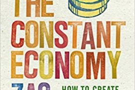 The Constant Economy: How to Create a Stable Society