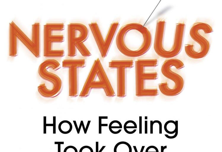 Nervous States: How Feeling Took Over the World